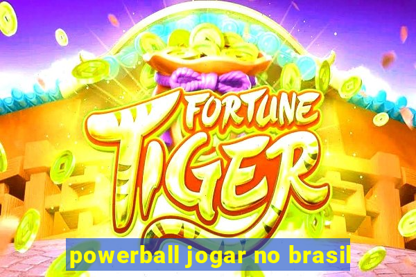 powerball jogar no brasil